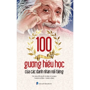 100 tấm gương hiếu học của các danh nhân